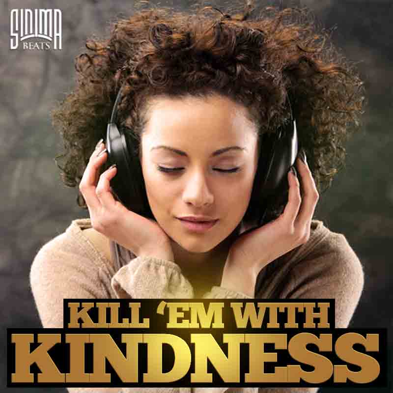Kill 'em with kindness (sinima beats) rap beats and instrumentals