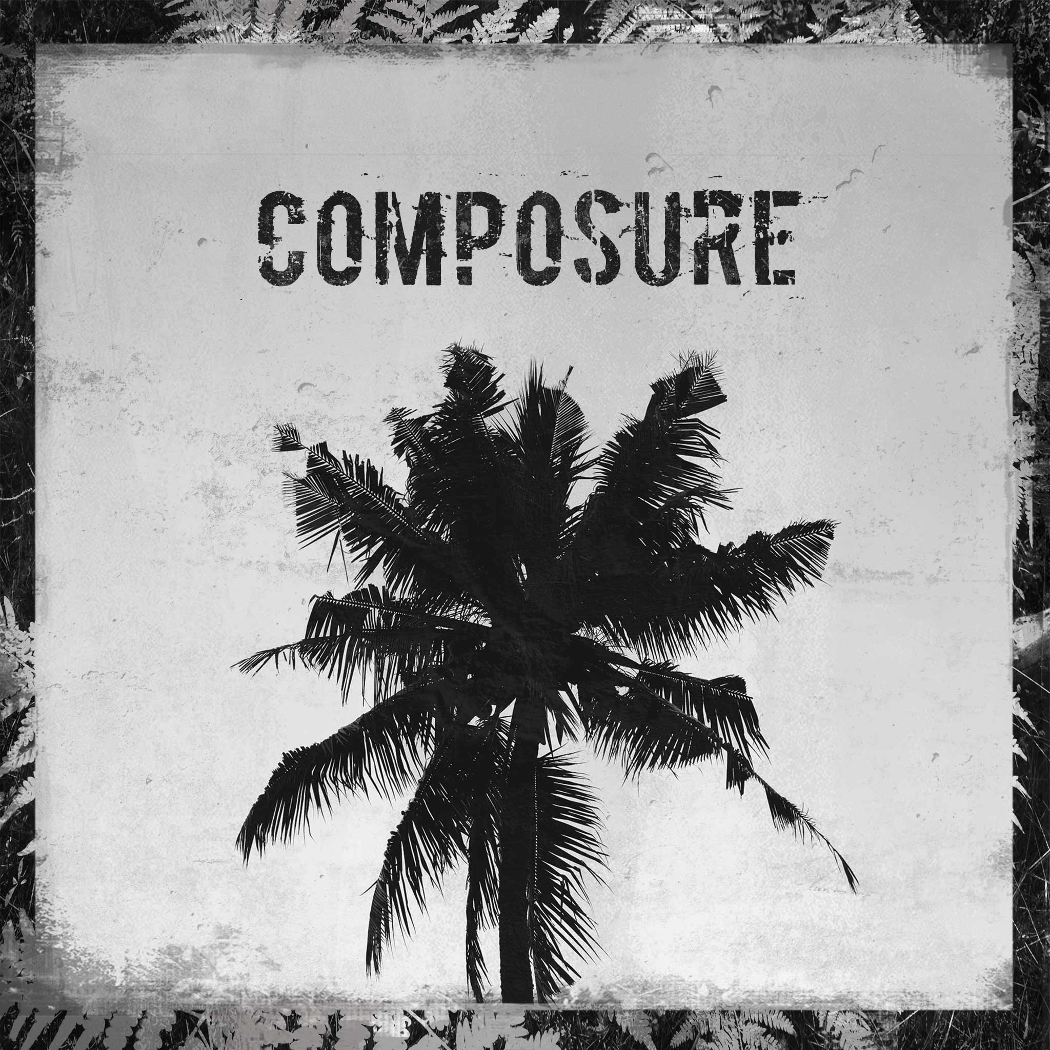 Reggae cover art featuring the silhouette of a palm tree on a gray background, framed with textured design around the edges. Title: "Composure."