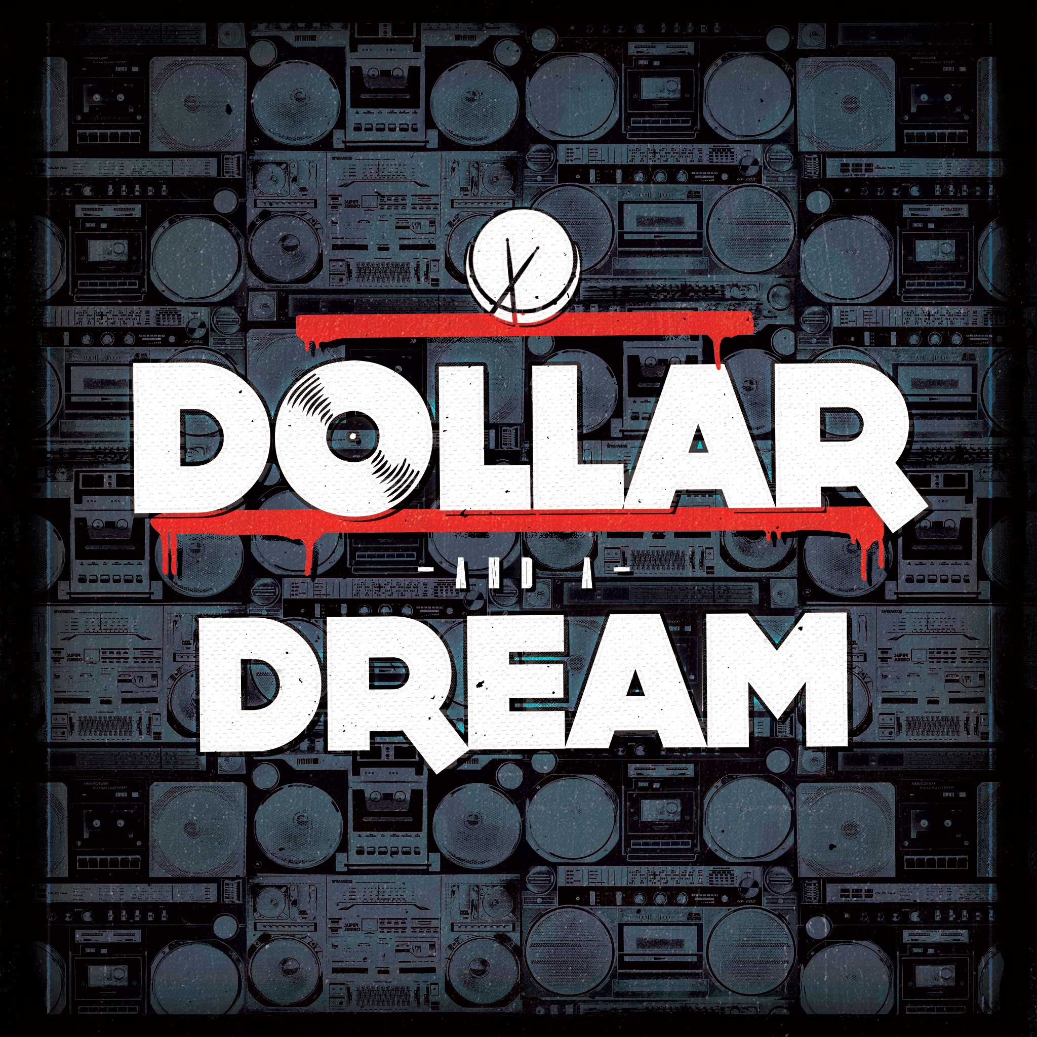 "Dollar and a Dream" features a collage of boom boxes in the background, with centered title text. A Boom Bap rap cover art with a nostalgic vibe.