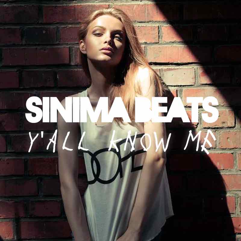 Sinima-Beats---Y_all-Know-Me-_EDM-Trap